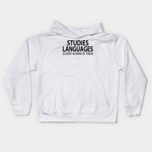 Studies Languages (Fluent in None of Them) | Linguistics Kids Hoodie